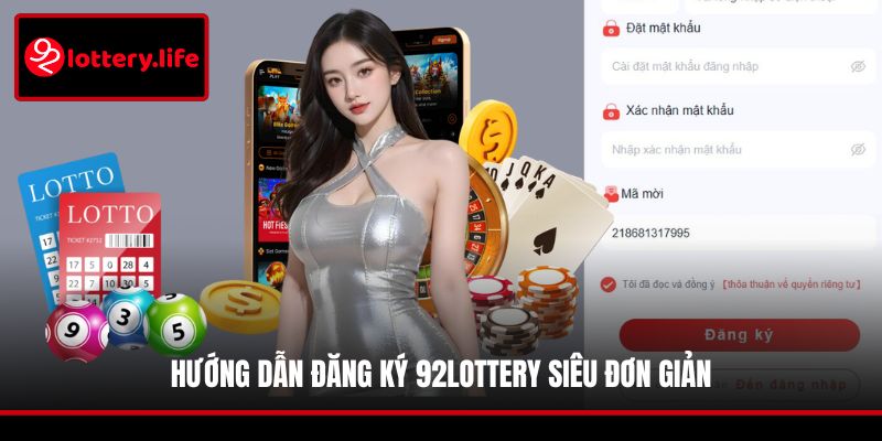 Hướng dẫn đăng ký 92LOTTERY siêu đơn giản